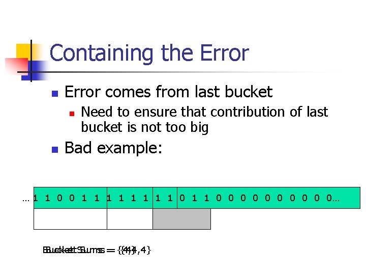 Containing the Error n Error comes from last bucket n n Need to ensure