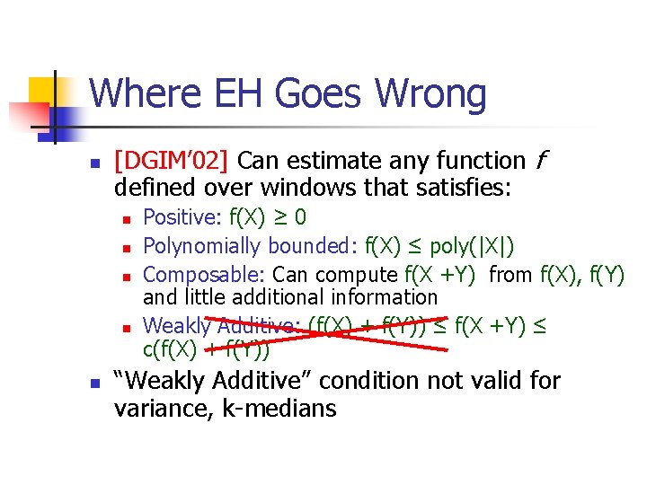Where EH Goes Wrong n [DGIM’ 02] Can estimate any function f defined over