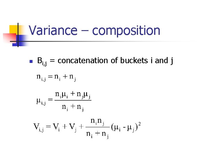 Variance – composition n Bi, j = concatenation of buckets i and j 