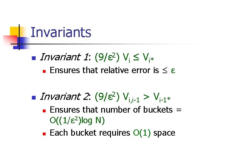Invariants n Invariant 1: (9/ε 2) Vi ≤ Vi* n n Ensures that relative