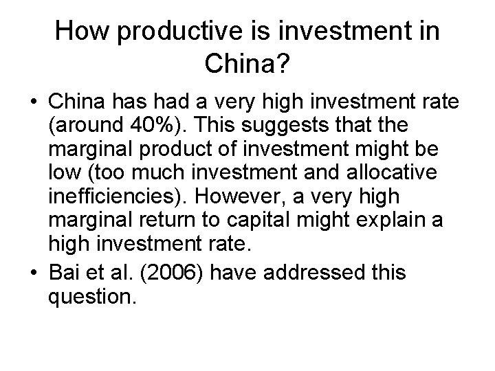 How productive is investment in China? • China has had a very high investment