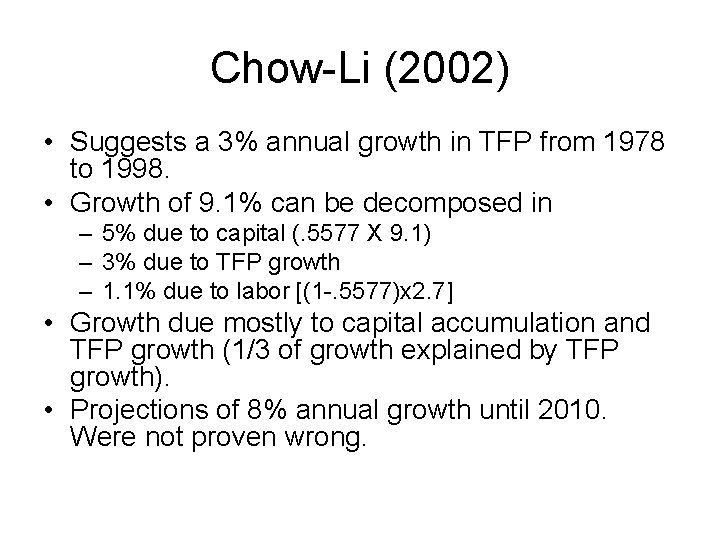 Chow-Li (2002) • Suggests a 3% annual growth in TFP from 1978 to 1998.