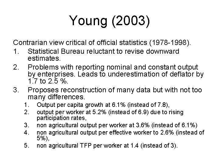 Young (2003) Contrarian view critical of official statistics (1978 -1998). 1. Statistical Bureau reluctant