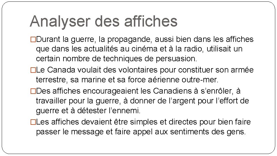 Analyser des affiches �Durant la guerre, la propagande, aussi bien dans les affiches que