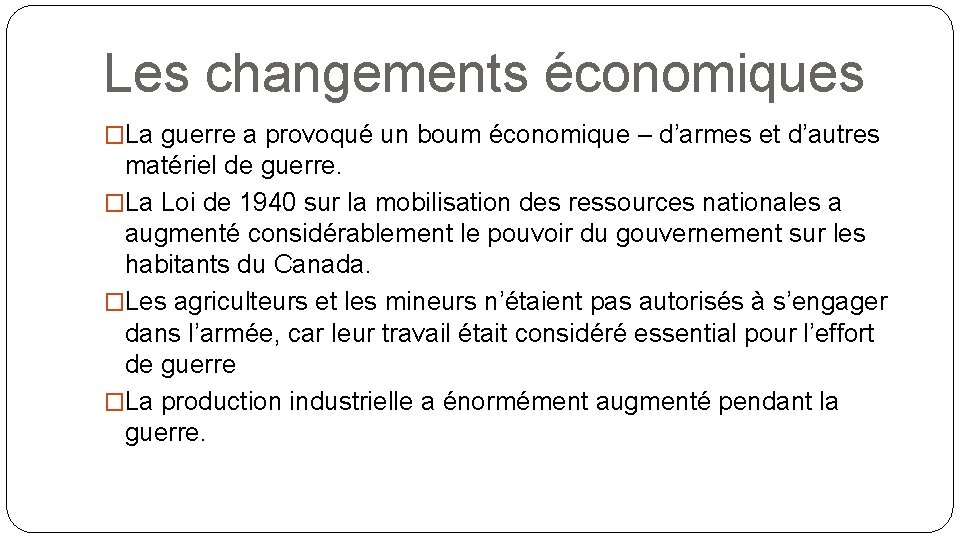 Les changements économiques �La guerre a provoqué un boum économique – d’armes et d’autres