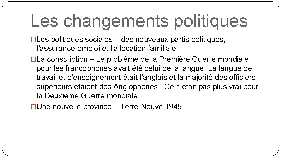 Les changements politiques �Les politiques sociales – des nouveaux partis politiques; l’assurance-emploi et l’allocation