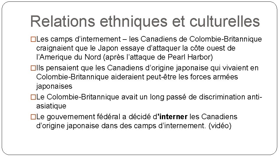Relations ethniques et culturelles �Les camps d’internement – les Canadiens de Colombie-Britannique craignaient que