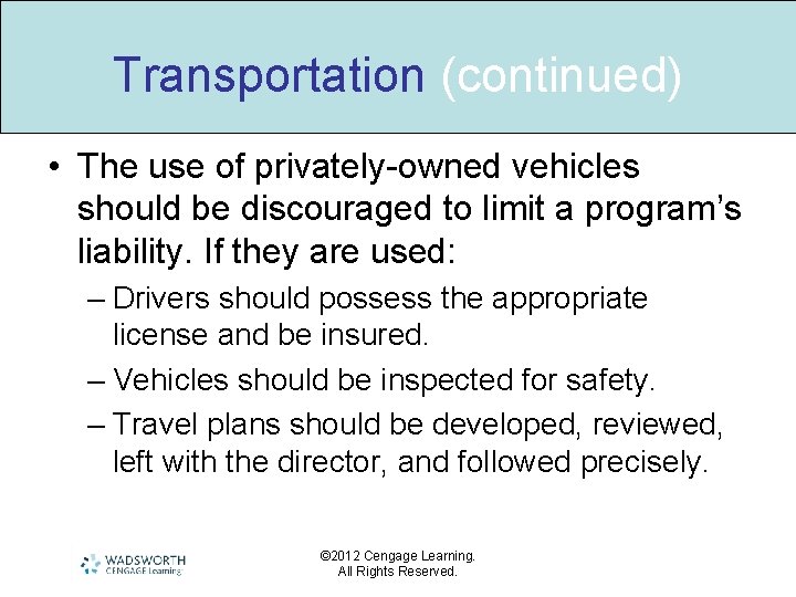 Transportation (continued) • The use of privately-owned vehicles should be discouraged to limit a