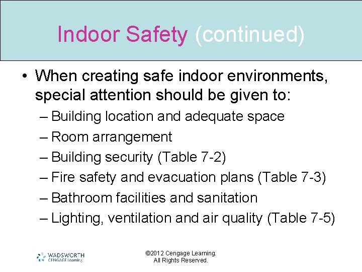 Indoor Safety (continued) • When creating safe indoor environments, special attention should be given