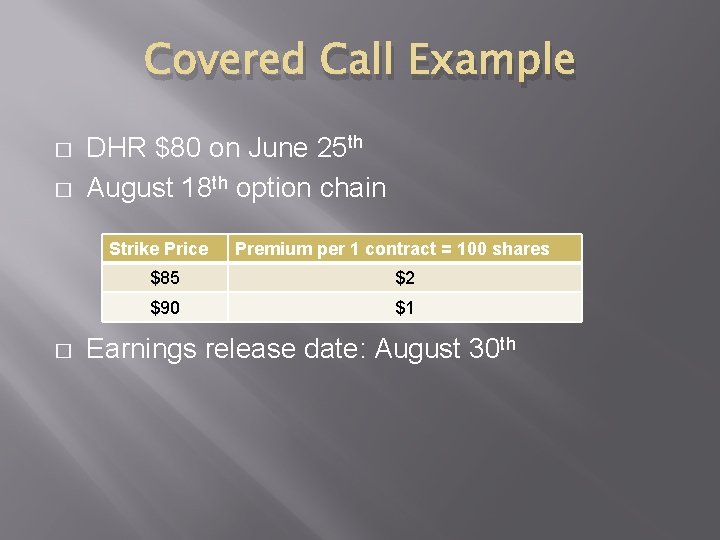 Covered Call Example � � DHR $80 on June 25 th August 18 th