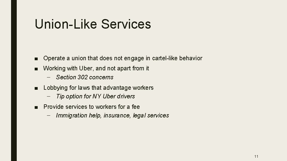 Union-Like Services ■ Operate a union that does not engage in cartel-like behavior ■