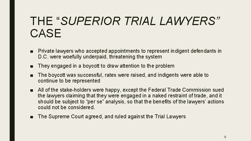 THE “SUPERIOR TRIAL LAWYERS” CASE ■ Private lawyers who accepted appointments to represent indigent