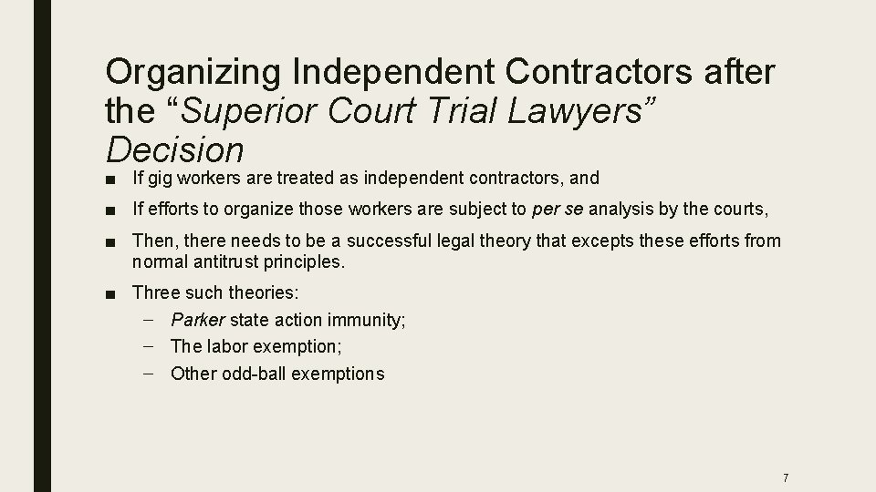 Organizing Independent Contractors after the “Superior Court Trial Lawyers” Decision ■ If gig workers