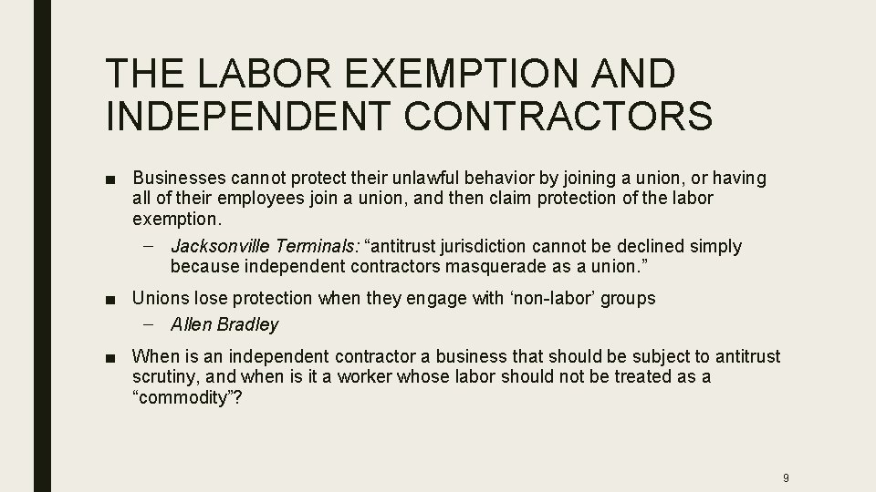 THE LABOR EXEMPTION AND INDEPENDENT CONTRACTORS ■ Businesses cannot protect their unlawful behavior by