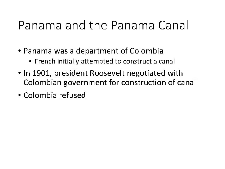 Panama and the Panama Canal • Panama was a department of Colombia • French