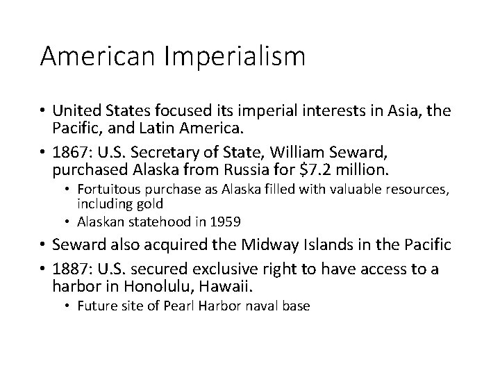 American Imperialism • United States focused its imperial interests in Asia, the Pacific, and