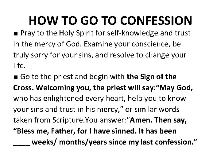 HOW TO GO TO CONFESSION ■ Pray to the Holy Spirit for self-knowledge and