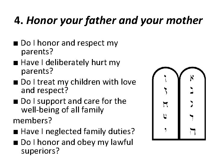 4. Honor your father and your mother ■ Do I honor and respect my