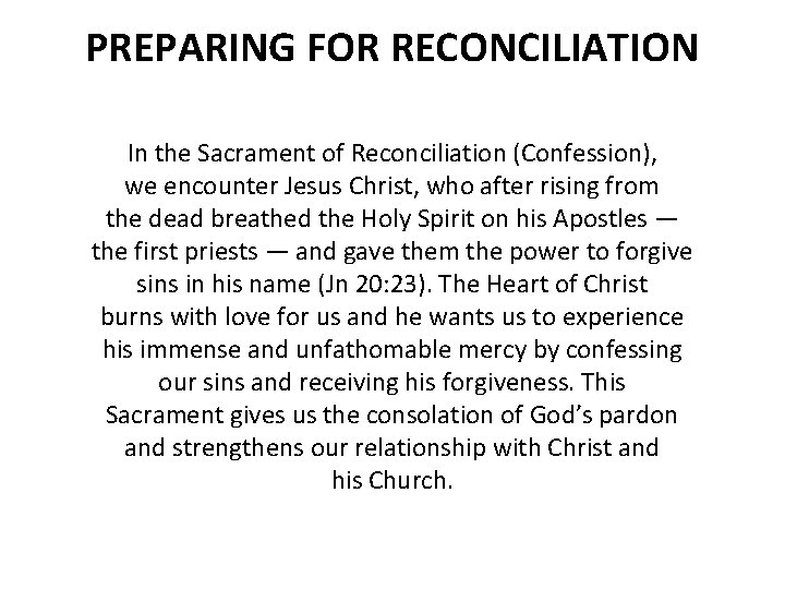 PREPARING FOR RECONCILIATION In the Sacrament of Reconciliation (Confession), we encounter Jesus Christ, who