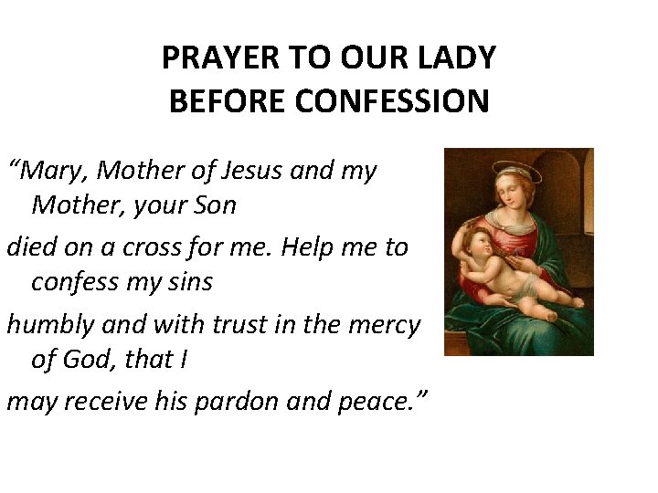 PRAYER TO OUR LADY BEFORE CONFESSION “Mary, Mother of Jesus and my Mother, your