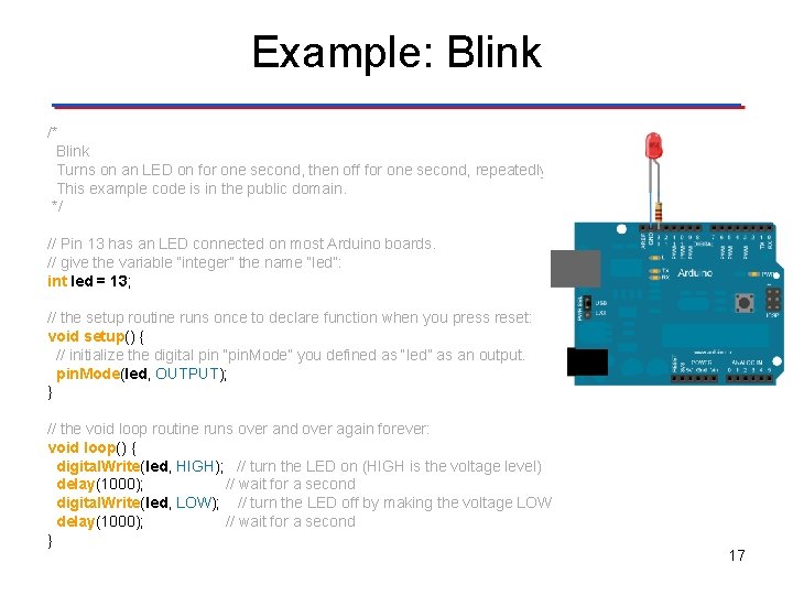 Example: Blink /* Blink Turns on an LED on for one second, then off