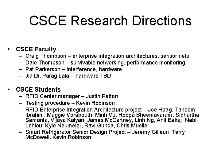 CSCE Research Directions • CSCE Faculty – – Craig Thompson – enterprise integration architectures,