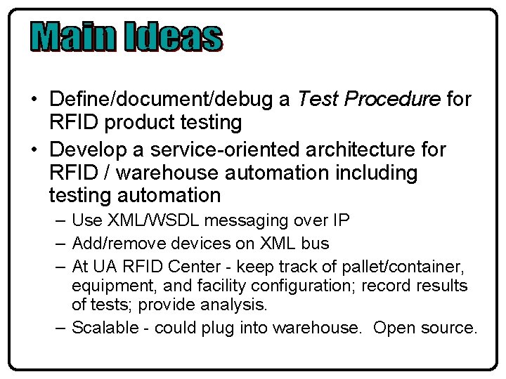  • Define/document/debug a Test Procedure for RFID product testing • Develop a service-oriented