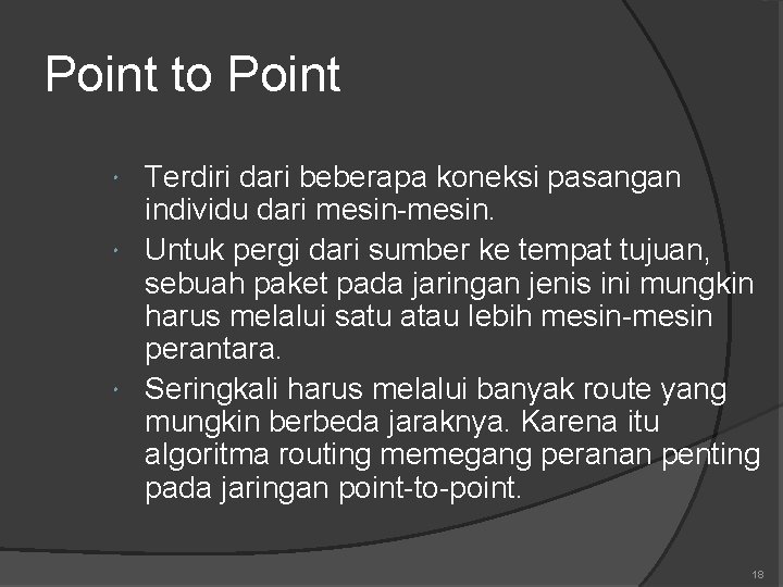 Point to Point Terdiri dari beberapa koneksi pasangan individu dari mesin-mesin. Untuk pergi dari