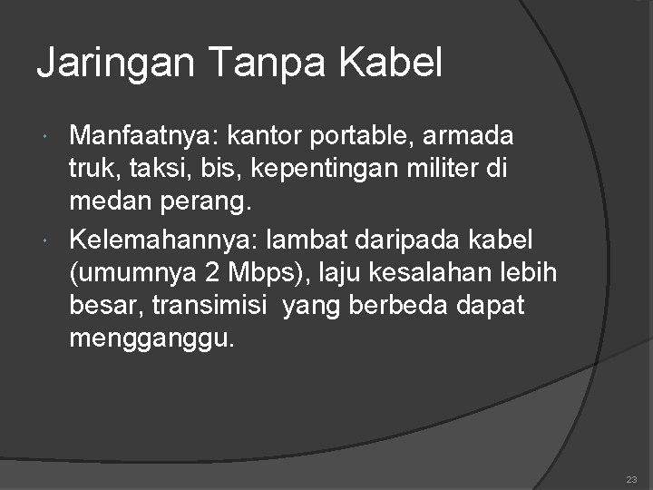 Jaringan Tanpa Kabel Manfaatnya: kantor portable, armada truk, taksi, bis, kepentingan militer di medan