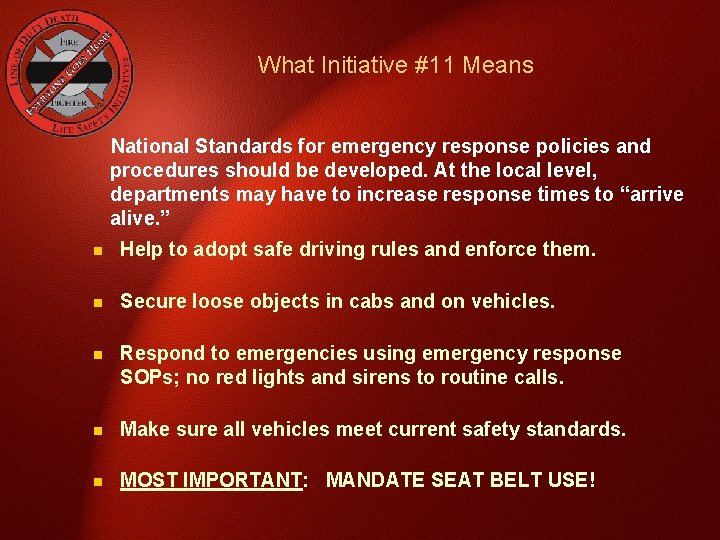 What Initiative #11 Means National Standards for emergency response policies and procedures should be