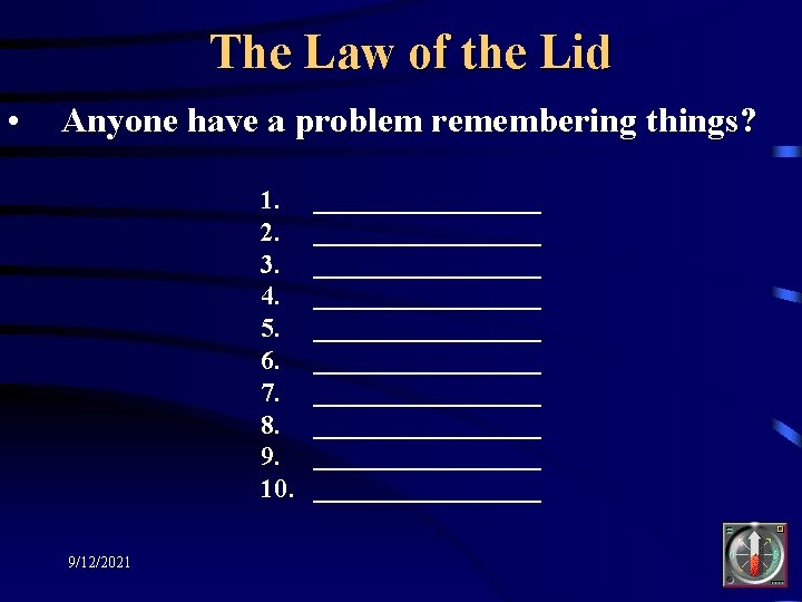 The Law of the Lid • Anyone have a problem remembering things? 1. 2.