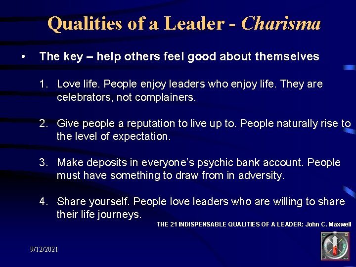 Qualities of a Leader - Charisma • The key – help others feel good