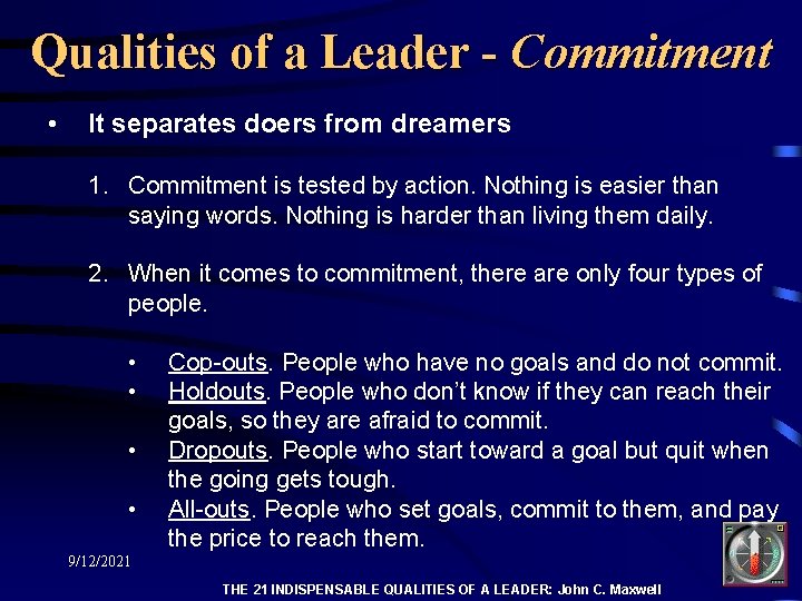 Qualities of a Leader - Commitment • It separates doers from dreamers 1. Commitment