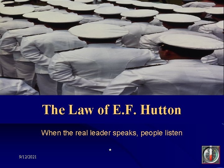 The Law of E. F. Hutton When the real leader speaks, people listen 9/12/2021