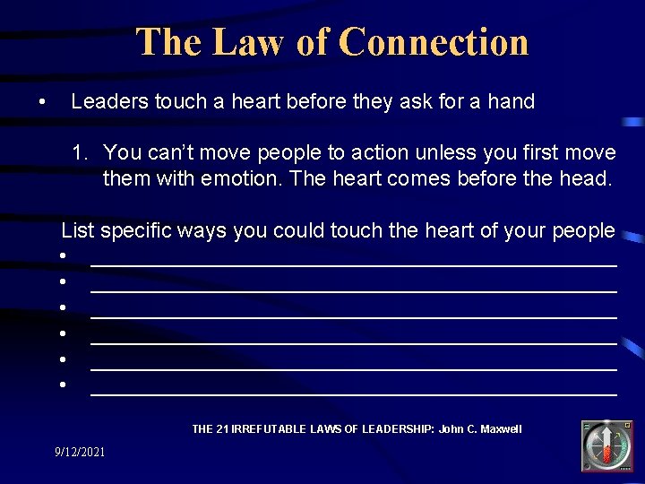 The Law of Connection • Leaders touch a heart before they ask for a