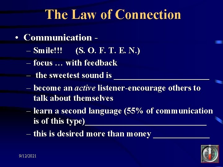 The Law of Connection • Communication – Smile!!! (S. O. F. T. E. N.