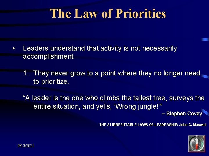 The Law of Priorities • Leaders understand that activity is not necessarily accomplishment 1.