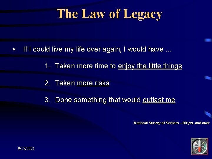 The Law of Legacy • If I could live my life over again, I