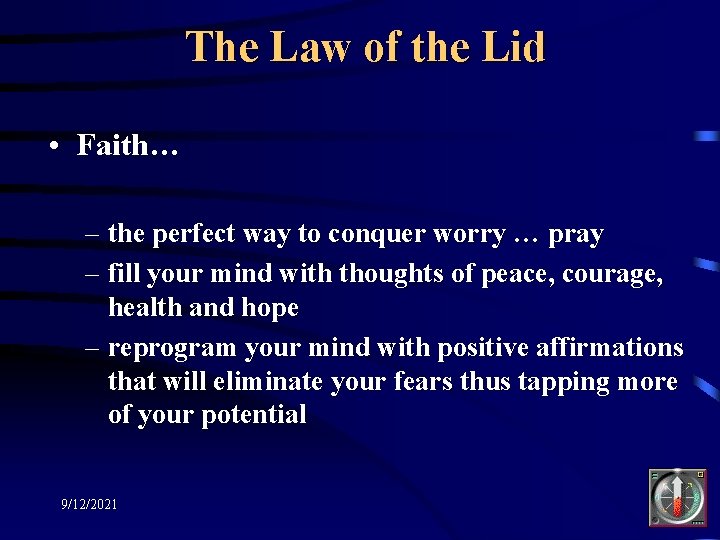 The Law of the Lid • Faith… – the perfect way to conquer worry