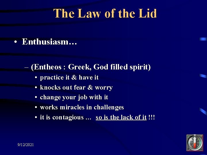 The Law of the Lid • Enthusiasm… – (Entheos : Greek, God filled spirit)