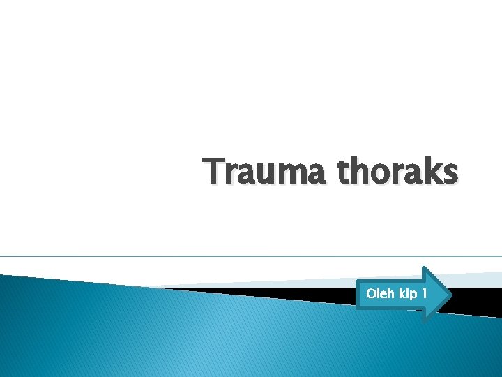 Trauma thoraks Oleh klp 1 
