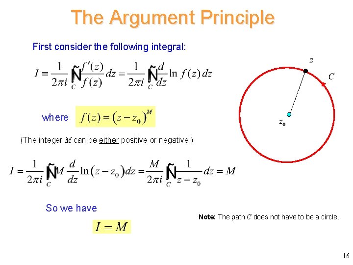 The Argument Principle First consider the following integral: where (The integer M can be