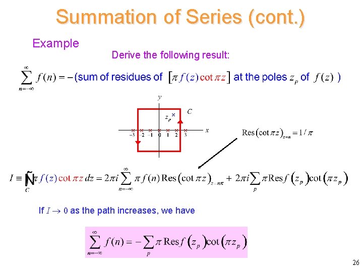 Summation of Series (cont. ) Example Derive the following result: If I 0 as