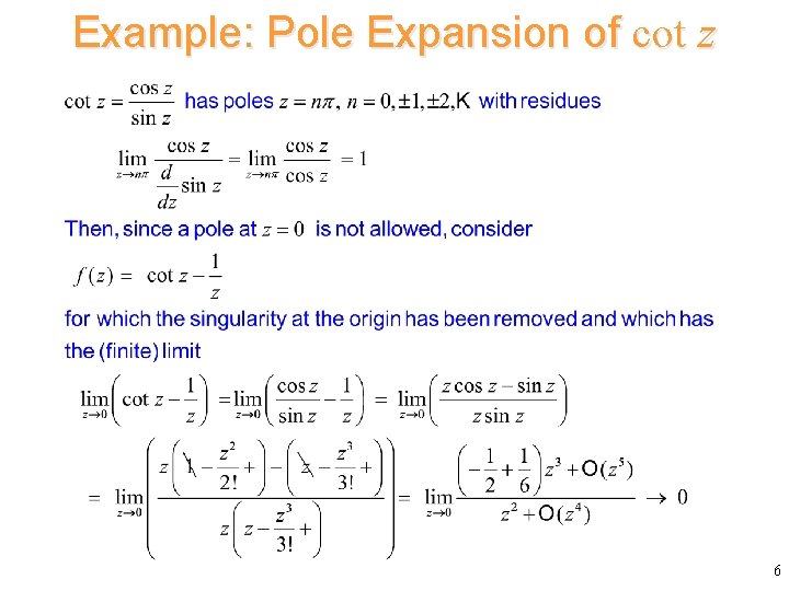 Example: Pole Expansion of cot z 6 