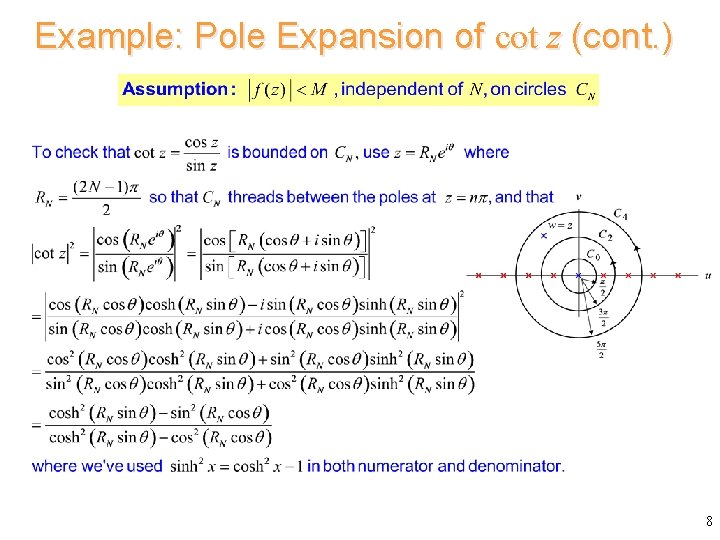 Example: Pole Expansion of cot z (cont. ) 8 