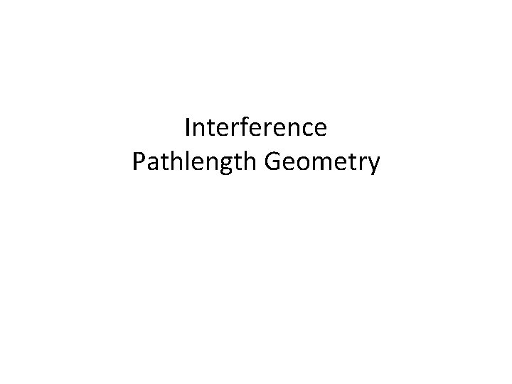 Interference Pathlength Geometry 