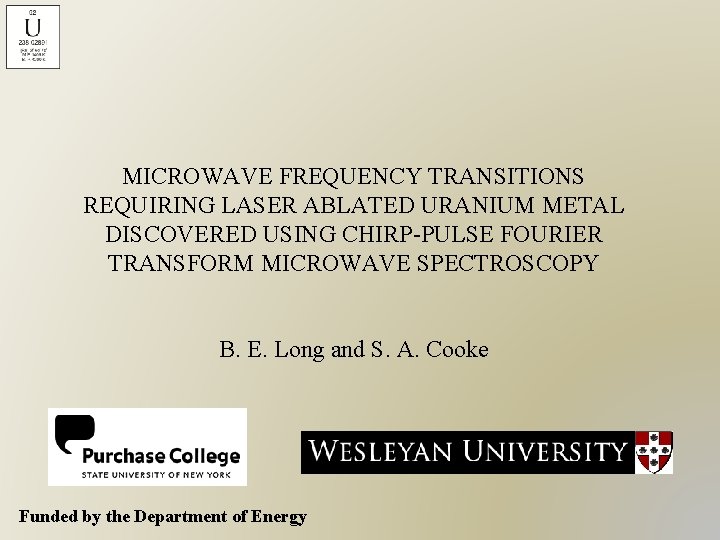 MICROWAVE FREQUENCY TRANSITIONS REQUIRING LASER ABLATED URANIUM METAL DISCOVERED USING CHIRP-PULSE FOURIER TRANSFORM MICROWAVE