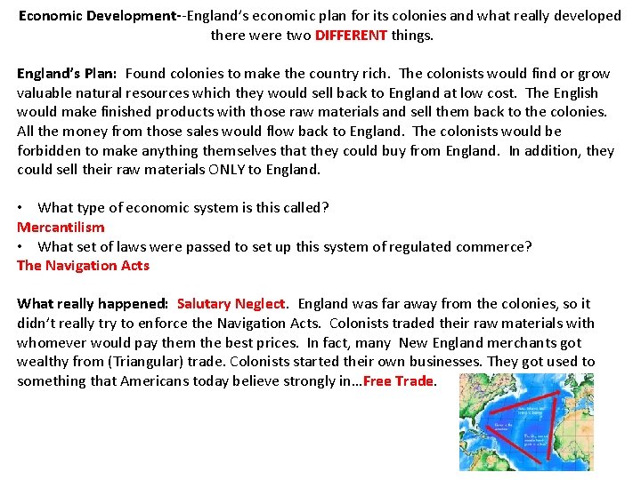 Economic Development--England’s economic plan for its colonies and what really developed there were two