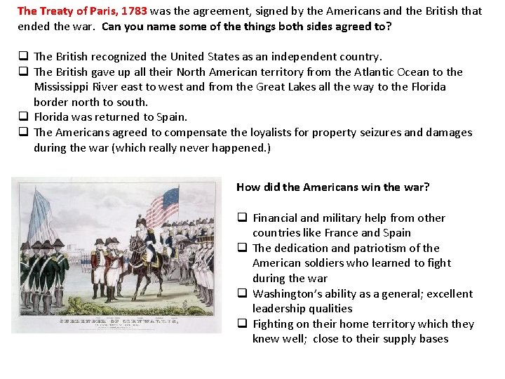 The Treaty of Paris, 1783 was the agreement, signed by the Americans and the