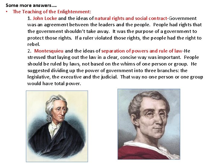 Some more answers…. • The Teaching of the Enlightenment: 1. John Locke and the